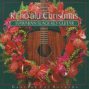 Ki Ho'alu Christmas: Hawaiian Slack Key Guitar [COMPILATION] [FROM US] 